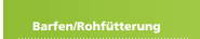 Barfen/Rohfütterung
